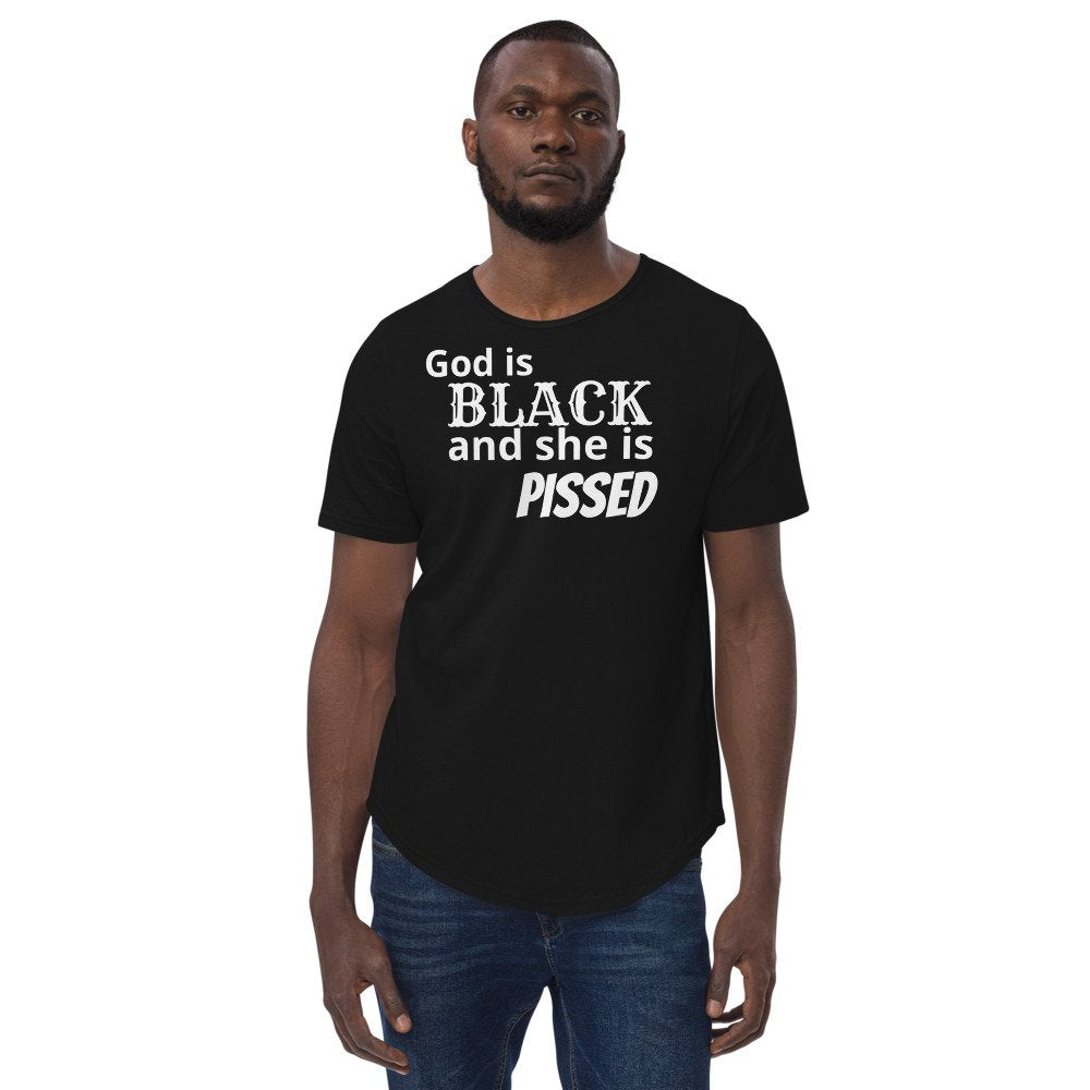 God is black and she is pissed Men's Curved Hem T-Shirt