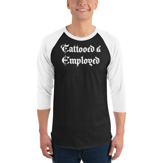 Tattooed &amp; Employed 3/4 sleeve raglan shirt